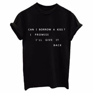 Can I Borrow A Kiss Graphic T-Shirt Top L😘